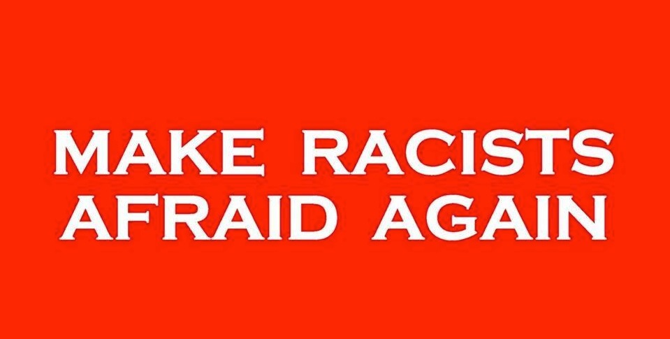 make-racists-afraid-again